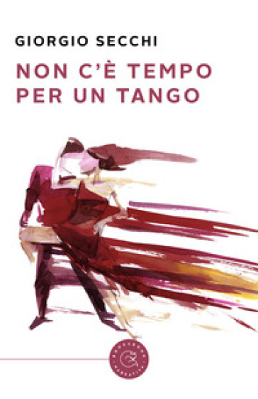Non c'è tempo per un tango - Giorgio Secchi