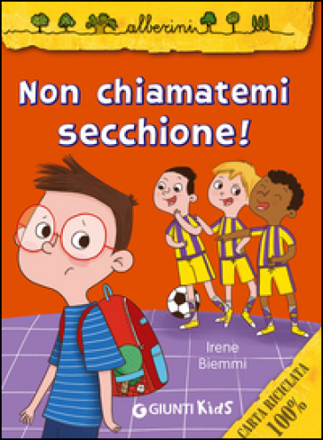 Non chiamatemi secchione! - Irene Biemmi