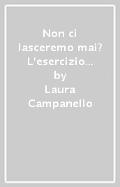 Non ci lasceremo mai? L esercizio filosofico della morte tra autobiografia e filosofia