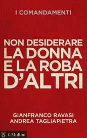 Non desiderare la donna e la roba d altri