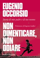 Non dimenticare, non odiare