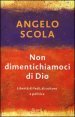 Non dimentichiamoci di Dio. Libertà di fedi, di culture e politica