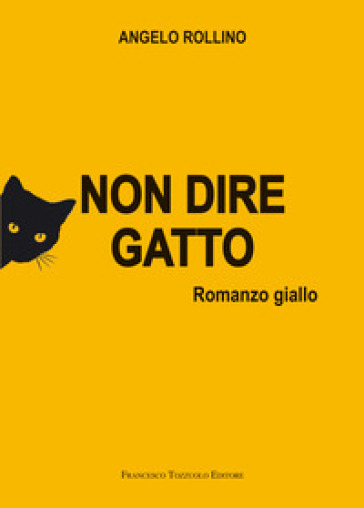 Non dire gatto - Angelo Rollino