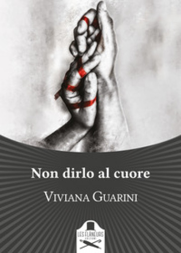 Non dirlo al cuore - Viviana Guarini