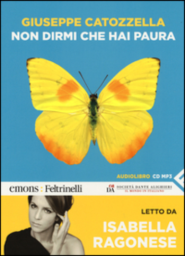 Non dirmi che hai paura letto da Isabella Ragonese. Audiolibro. CD Audio formato MP3. Ediz. integrale - Giuseppe Catozzella