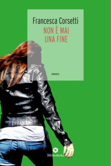 Non è mai una fine - Francesca Corsetti