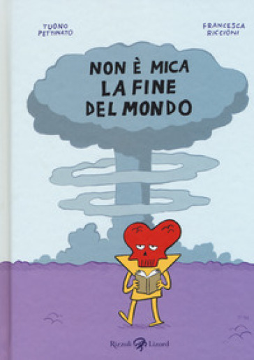 Non è mica la fine del mondo - Tuono Pettinato - Francesca Riccioni