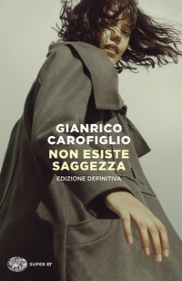 Non esiste saggezza - Gianrico Carofiglio