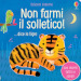 Non farmi il solletico! ...dice la tigre. Ediz. a colori