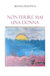 Non ferire mai una donna