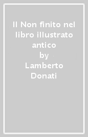 Il Non finito nel libro illustrato antico