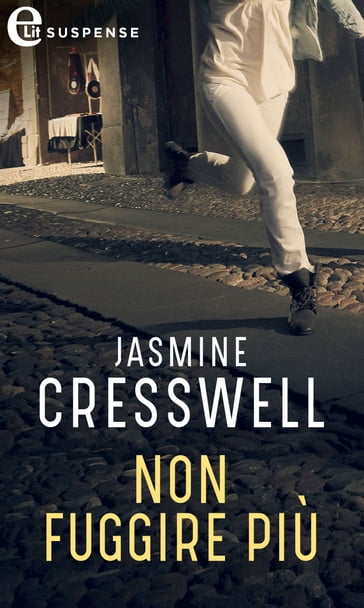 Non fuggire più (eLit) - Jasmine Cresswell