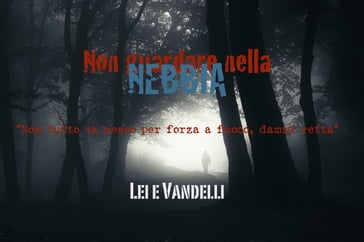 Non guardare nella nebbia - Lei e Vandelli