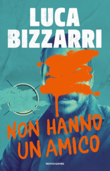 Non hanno un amico - Luca Bizzarri