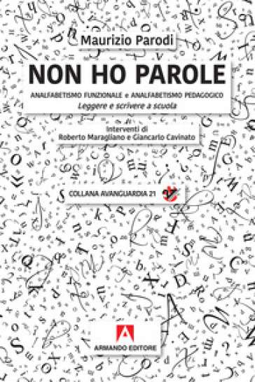 Non ho parole. Analfabetismo funzionale e analfabetismo pedagogico. Leggere e scrivere a scuola - Maurizio Parodi