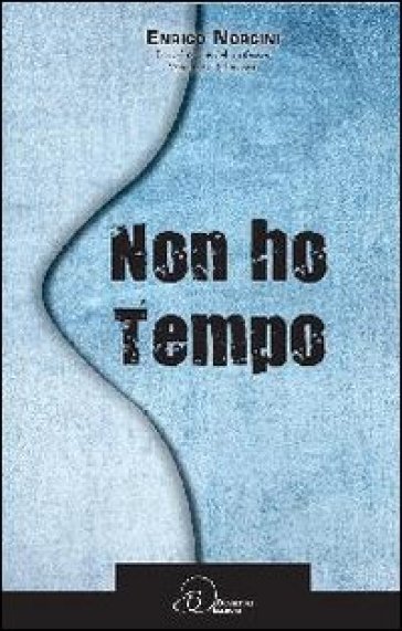 Non ho tempo - Enrico Norcini