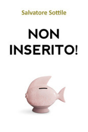 Non inserito! - Salvatore Sottile