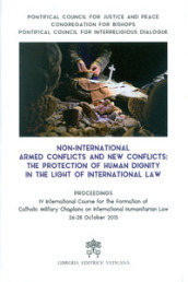 Non-international armed conflicts and new conflicts: the protection of human dignity in th...