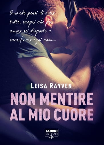 Non mentire al mio cuore (Life) - Leisa Rayven