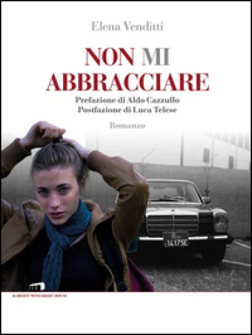 Non mi abbracciare - Elena Venditti