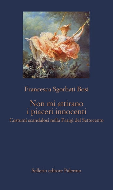 Non mi attirano i piaceri innocenti - Francesca Sgorbati Bosi