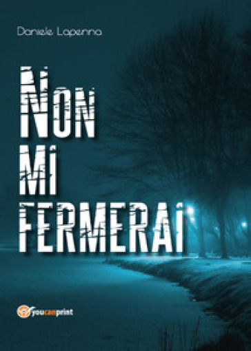 Non mi fermerai - Daniele Lapenna