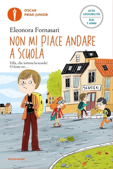 Non mi piace andare a scuola (Ediz. Alta Leggibilità) - Eleonora Fornasari