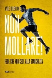 Non mollare!