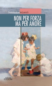 Non per forza ma per amore