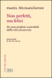 Non perfetti, ma felici. Per una profezia sostenibile della vita consacrata