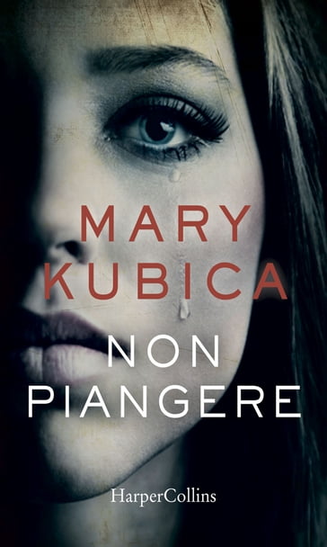 Non piangere - Mary Kubica