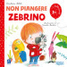 Non piangere Zebrino. Ediz. illustrata