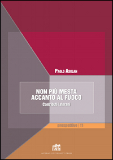 Non più mesta accanto al fuoco. Contributi laterani - Paolo Asolan