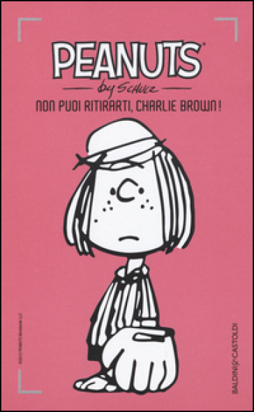 Non puoi ritirarti, Charlie Brown!. 9. - Charles Monroe Schulz