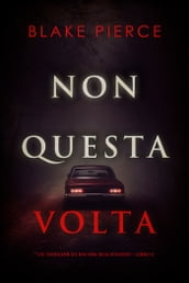 Non questa volta (Un thriller di Rachel Blackwood  Libro 2)