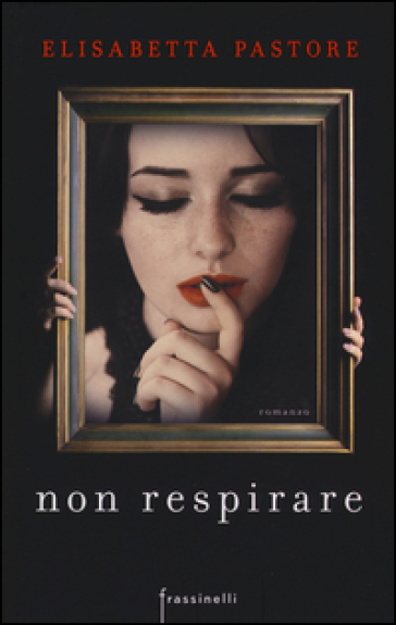 Non respirare. Ediz. illustrata - Elisabetta Pastore