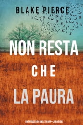 Non resta che la paura (Un thriller di Adele SharpLibro Dieci)