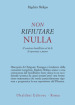 Non rifiutare nulla. Il sentiero buddhista al di là di speranza e paura