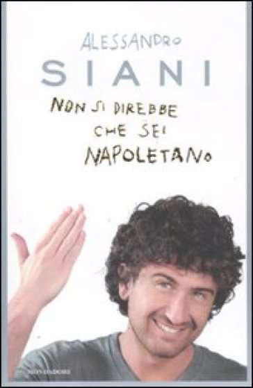 Non si direbbe che sei napoletano - Alessandro Siani