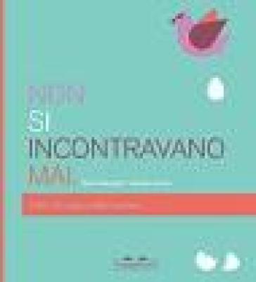 Non si incontravano mai. Il libro del papà e della bambina - Mauro Mongarli