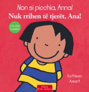 Non si picchia, Anna! Ediz. italiana e albanese - Kathleen Amant