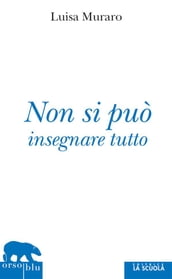 Non si può insegnare tutto