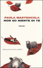 Paola Mastrocola, Non so niente di te