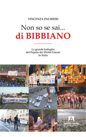 Non so se sai... di Bibbiano. La grande battaglia del popolo dei diritti umani in Italia - Vincenza Palmieri