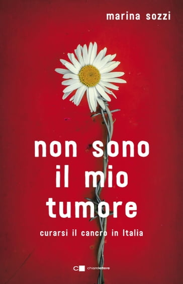 Non sono il mio tumore - Marina Sozzi