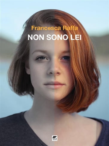 Non sono lei - Francesca Raffa