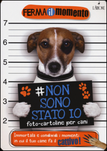 Non sono stato io. Foto-cartoline per cani