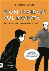 Non sparate sul regista