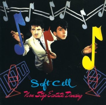 Non stop ecstatic dancing - Soft Cell