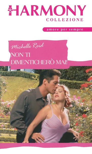 Non ti dimenticherò mai! - Michelle Reid